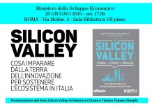 “Silicon Valley: cosa possiamo imparare dalla terra dell’innovazione”. Ne parliamo al Mise libro silicon valley mise